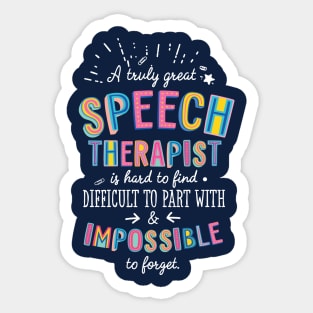 A truly Great Speech Therapist Gift - Impossible to forget Sticker